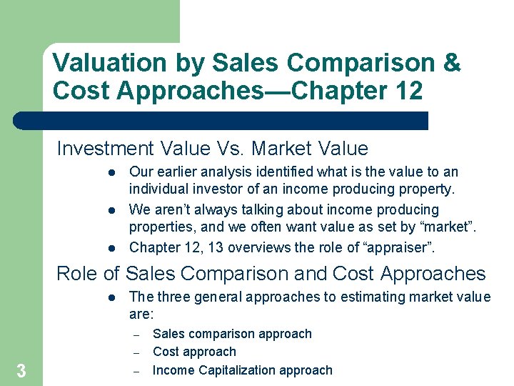 Valuation by Sales Comparison & Cost Approaches—Chapter 12 Investment Value Vs. Market Value l