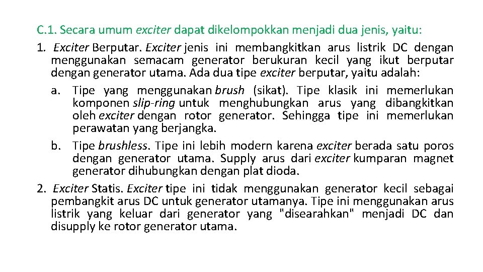 C. 1. Secara umum exciter dapat dikelompokkan menjadi dua jenis, yaitu: 1. Exciter Berputar.