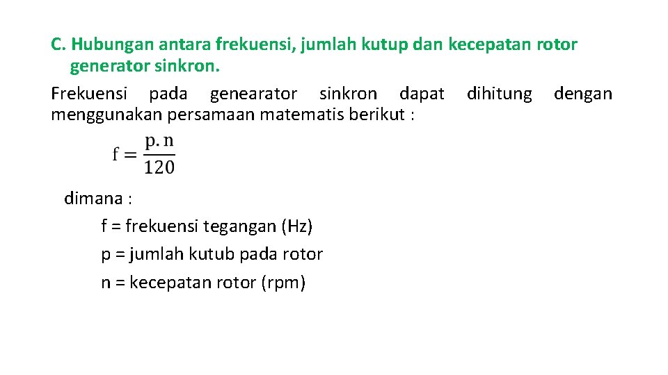 C. Hubungan antara frekuensi, jumlah kutup dan kecepatan rotor generator sinkron. Frekuensi pada genearator