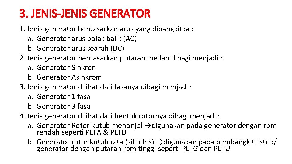 3. JENIS-JENIS GENERATOR 1. Jenis generator berdasarkan arus yang dibangkitka : a. Generator arus