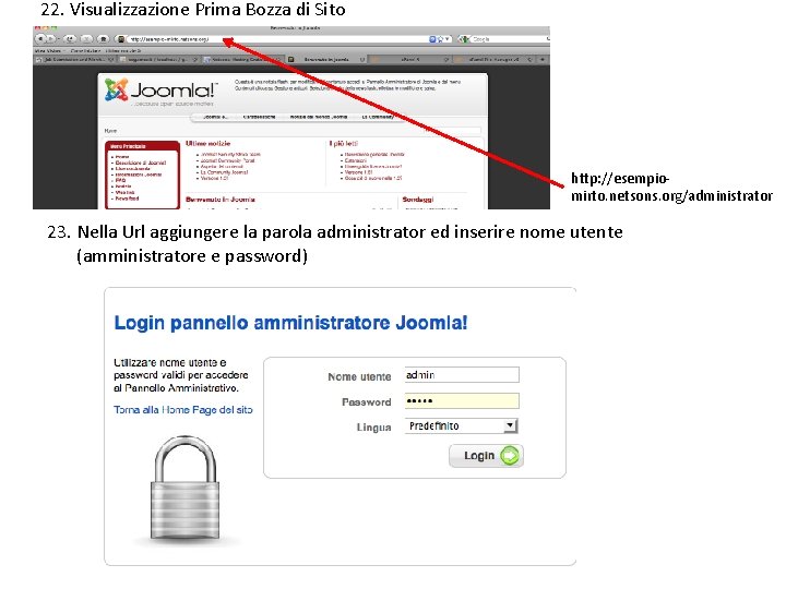22. Visualizzazione Prima Bozza di Sito http: //esempiomirto. netsons. org/administrator 23. Nella Url aggiungere