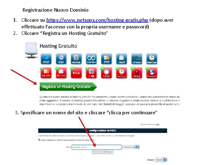 Registrazione Nuovo Dominio 1. Cliccare su https: //www. netsons. com/hosting-gratis. php (dopo aver effettuato