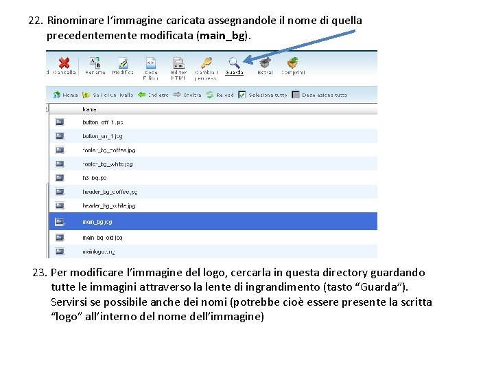 22. Rinominare l’immagine caricata assegnandole il nome di quella precedentemente modificata (main_bg). 23. Per