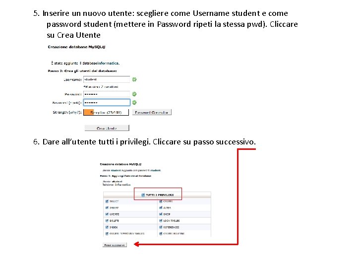 5. Inserire un nuovo utente: scegliere come Username student e come password student (mettere