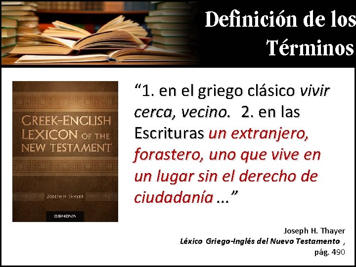 Definición de los Términos “ 1. en el griego clásico vivir cerca, vecino. 2.