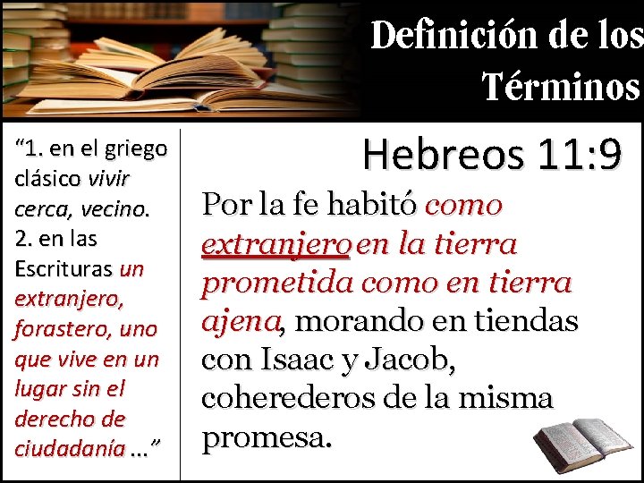 Definición de los Términos “ 1. en el griego clásico vivir cerca, vecino. 2.