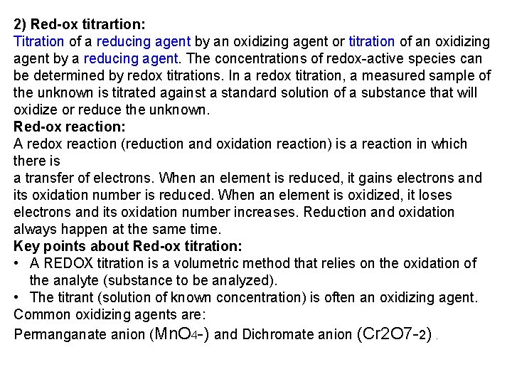 2) Red-ox titrartion: Titration of a reducing agent by an oxidizing agent or titration