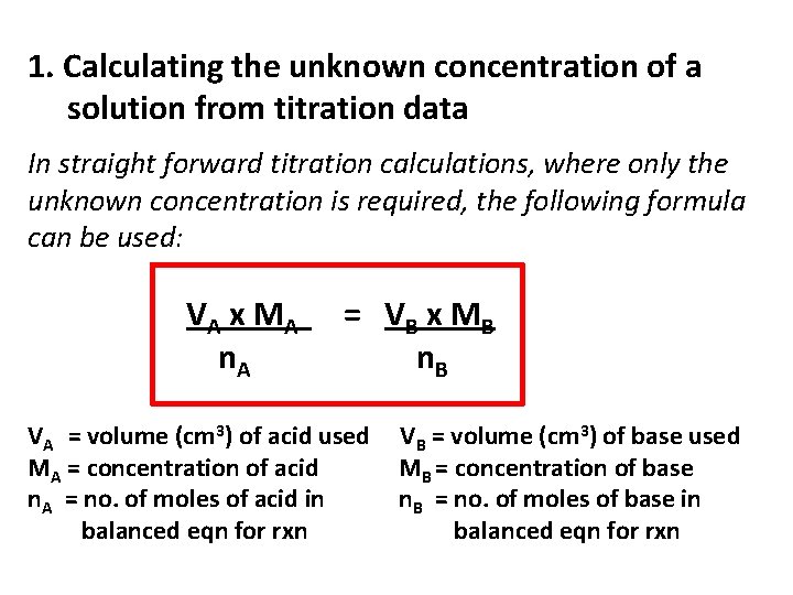 1. Calculating the unknown concentration of a solution from titration data In straight forward