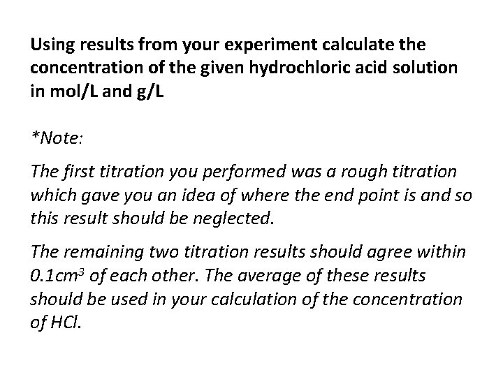 Using results from your experiment calculate the concentration of the given hydrochloric acid solution