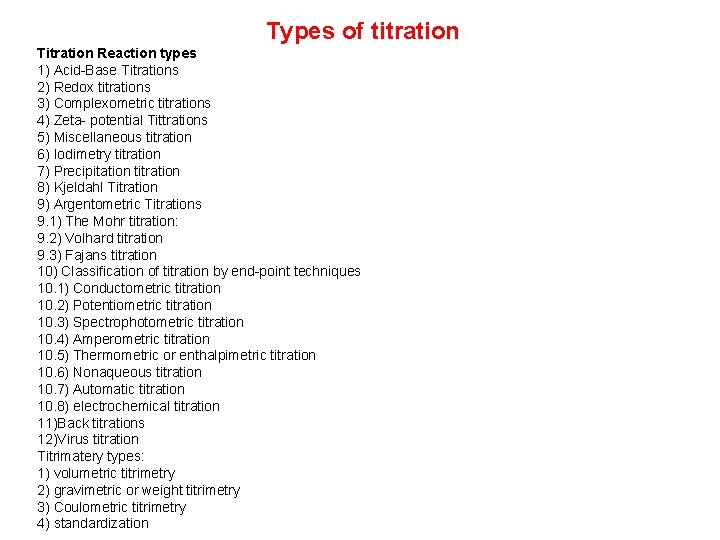 Types of titration Titration Reaction types 1) Acid-Base Titrations 2) Redox titrations 3) Complexometric