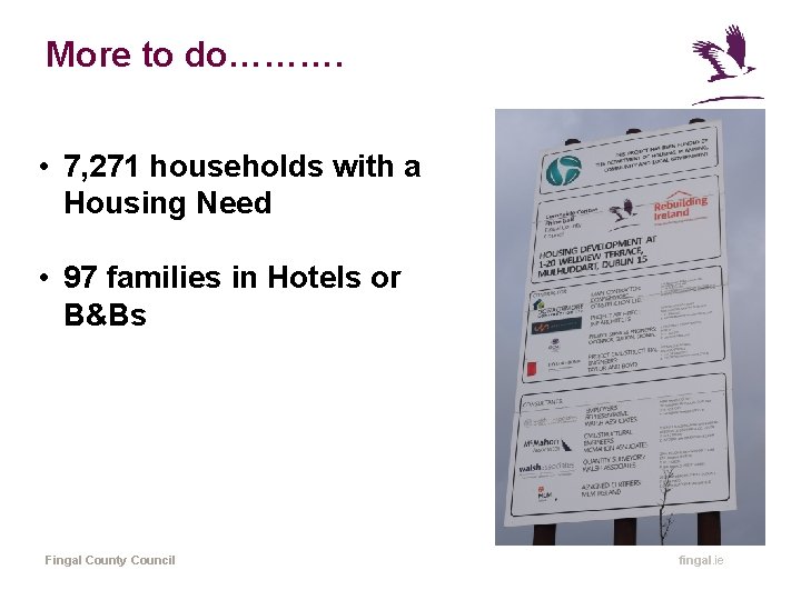More to do………. • 7, 271 households with a Housing Need • 97 families