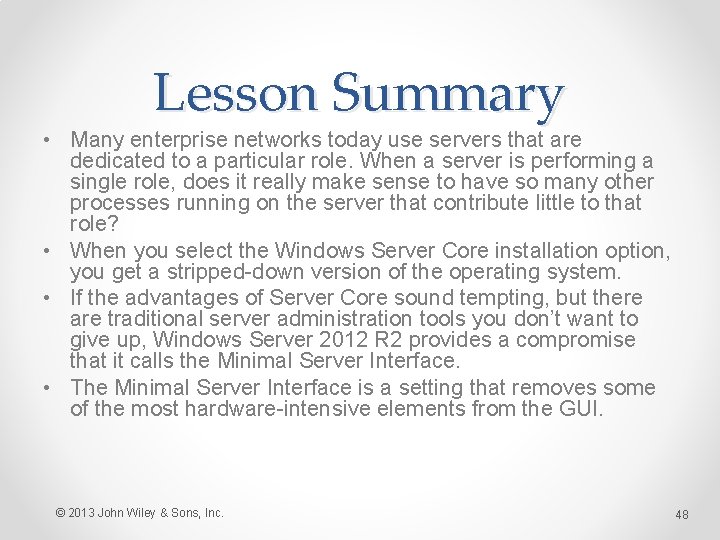 Lesson Summary • Many enterprise networks today use servers that are dedicated to a