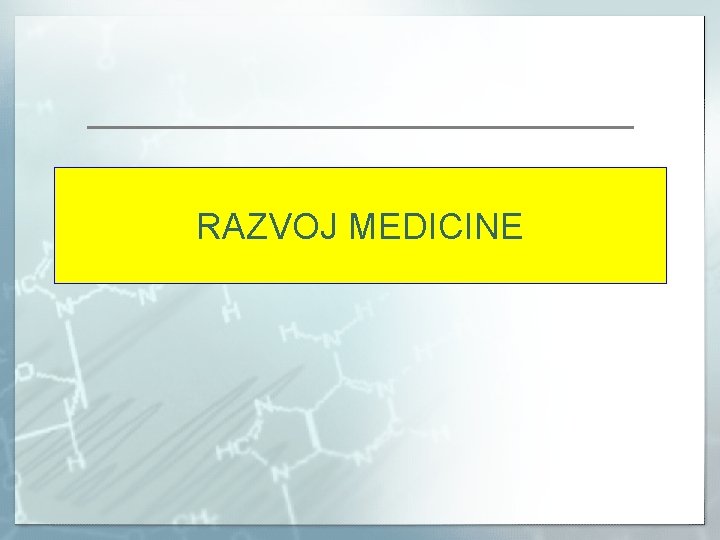 RAZVOJ MEDICINE 