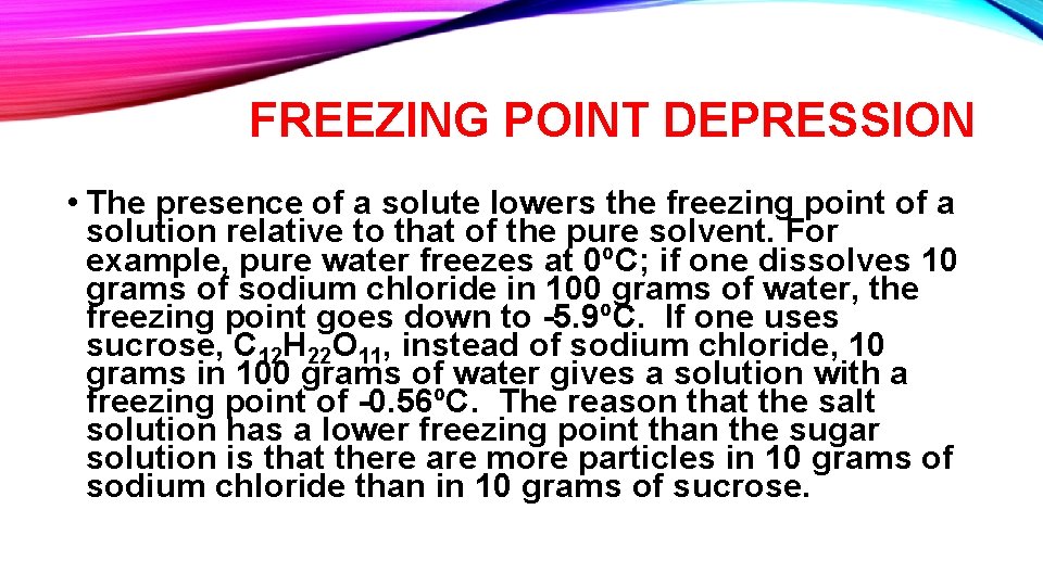 FREEZING POINT DEPRESSION • The presence of a solute lowers the freezing point of FREEZING POINT DEPRESSION • The presence of a solute lowers the freezing point of