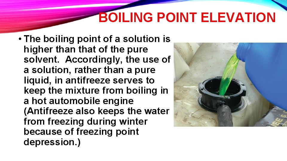 BOILING POINT ELEVATION • The boiling point of a solution is higher than that BOILING POINT ELEVATION • The boiling point of a solution is higher than that