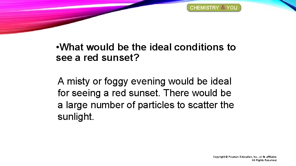 CHEMISTRY & YOU • What would be the ideal conditions to see a red CHEMISTRY & YOU • What would be the ideal conditions to see a red
