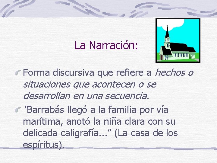 La Narración: Forma discursiva que refiere a hechos o situaciones que acontecen o se La Narración: Forma discursiva que refiere a hechos o situaciones que acontecen o se