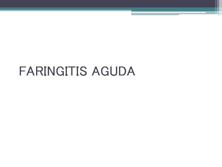 FARINGITIS AGUDA 