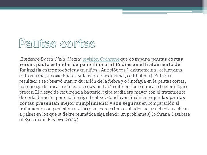 Pautas cortas Evidence-Based Child Health revisión Cochrane que compara pautas cortas versus pauta estandar