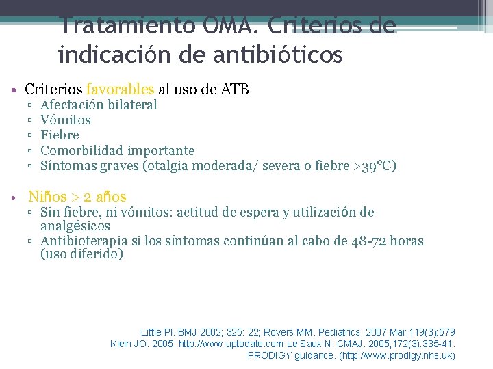 Tratamiento OMA. Criterios de indicación de antibióticos • Criterios favorables al uso de ATB