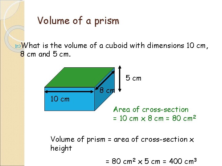 Volume of a prism What is the volume of a cuboid with dimensions 10