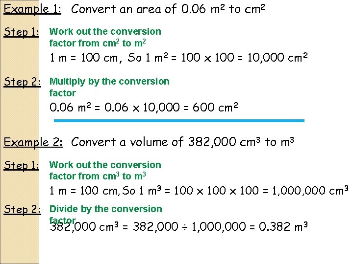 Example 1: Convert an area of 0. 06 m 2 to cm 2 Step