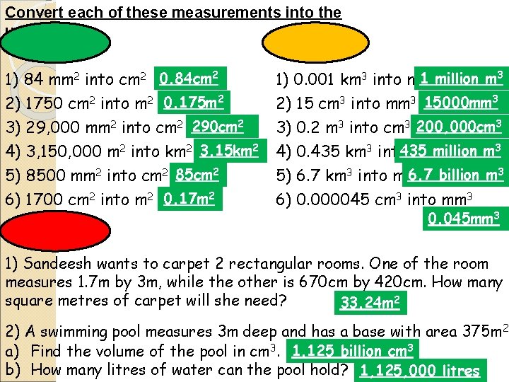 Convert each of these measurements into the units given. 1) 84 mm 2 into