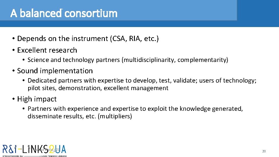 A balanced consortium • Depends on the instrument (CSA, RIA, etc. ) • Excellent A balanced consortium • Depends on the instrument (CSA, RIA, etc. ) • Excellent