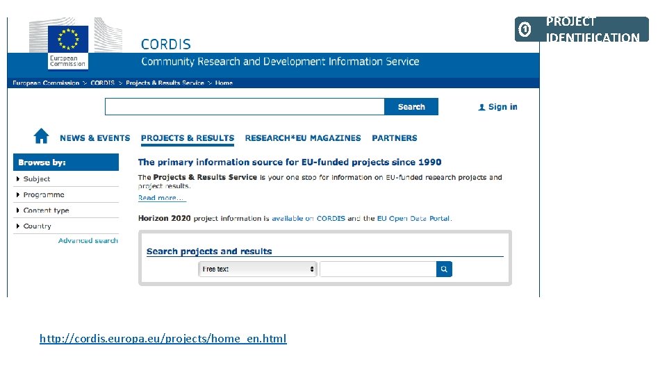 1 http: //cordis. europa. eu/projects/home_en. html PROJECT IDENTIFICATION 1 http: //cordis. europa. eu/projects/home_en. html PROJECT IDENTIFICATION