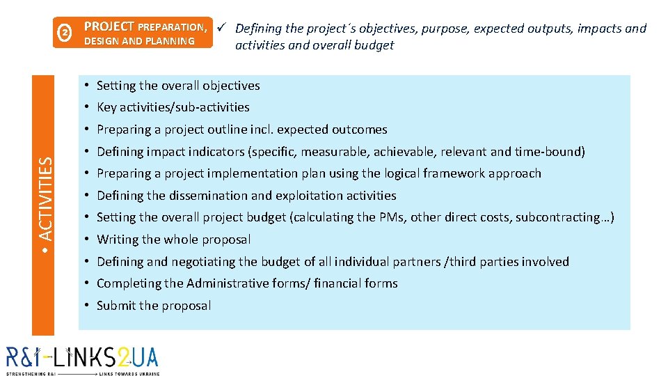 2 PROJECT PREPARATION, ü Defining the project´s objectives, purpose, expected outputs, impacts and DESIGN 2 PROJECT PREPARATION, ü Defining the project´s objectives, purpose, expected outputs, impacts and DESIGN