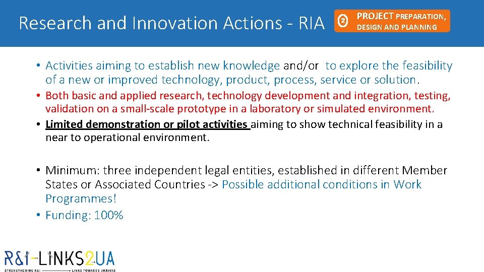 Research and Innovation Actions - RIA 2 PROJECT PREPARATION, DESIGN AND PLANNING • Activities Research and Innovation Actions - RIA 2 PROJECT PREPARATION, DESIGN AND PLANNING • Activities