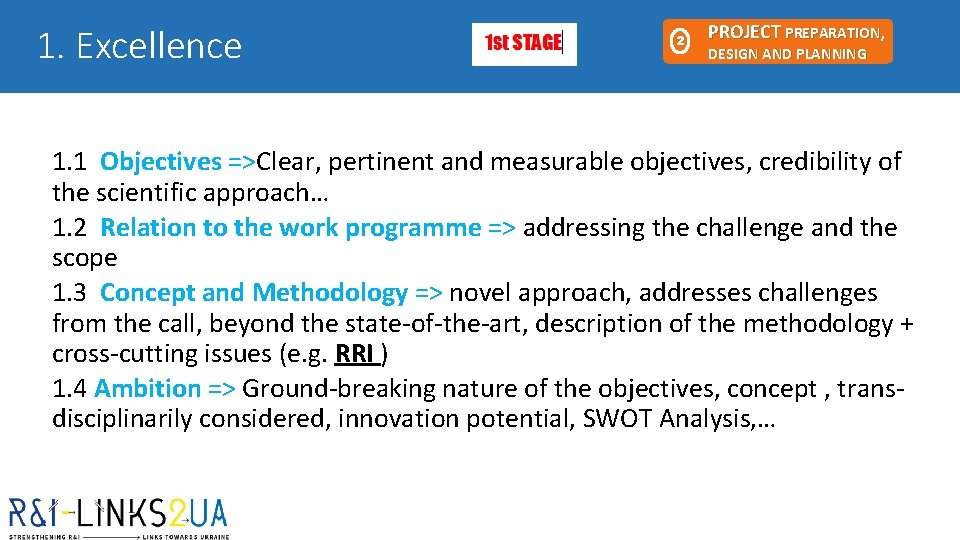 1. Excellence 2 PROJECT PREPARATION, DESIGN AND PLANNING 1. 1 Objectives =>Clear, pertinent and 1. Excellence 2 PROJECT PREPARATION, DESIGN AND PLANNING 1. 1 Objectives =>Clear, pertinent and
