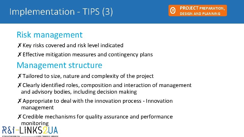 Implementation - TIPS (3) 2 PROJECT PREPARATION, DESIGN AND PLANNING Risk management ✗Key risks Implementation - TIPS (3) 2 PROJECT PREPARATION, DESIGN AND PLANNING Risk management ✗Key risks