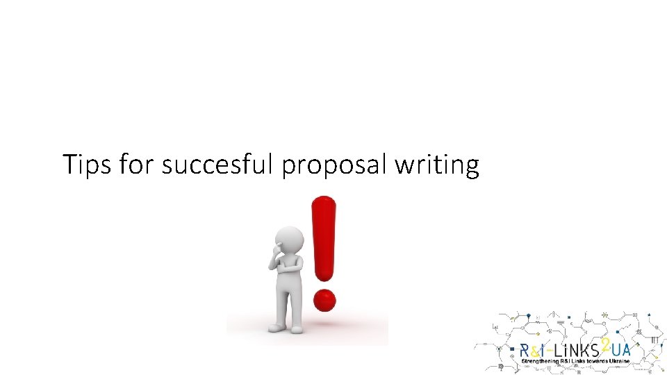 Tips for succesful proposal writing Tips for succesful proposal writing