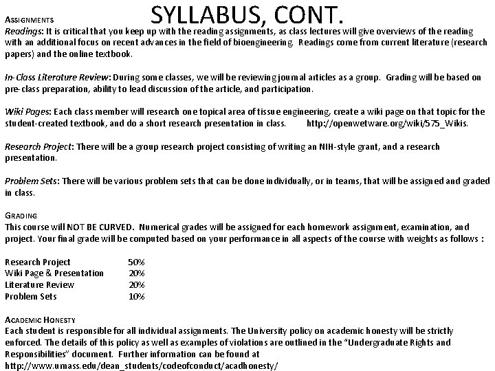 SYLLABUS, CONT. ASSIGNMENTS Readings: It is critical that you keep up with the reading