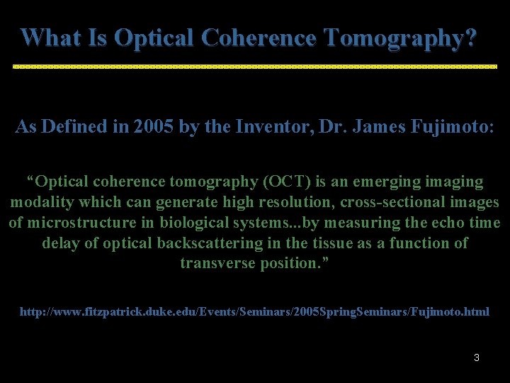 What Is Optical Coherence Tomography? As Defined in 2005 by the Inventor, Dr. James
