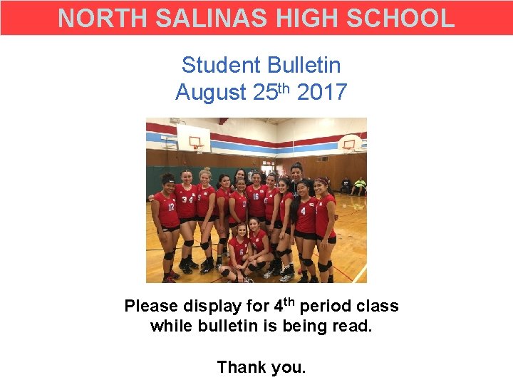 NORTH SALINAS HIGH SCHOOL Student Bulletin August 25 th 2017 ML CHAMPIONS Please display