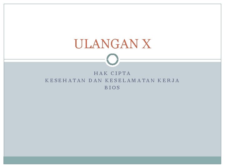 ULANGAN X HAK CIPTA KESEHATAN DAN KESELAMATAN KERJA BIOS 