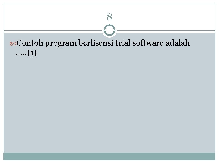 8 Contoh program berlisensi trial software adalah …. . (1) 