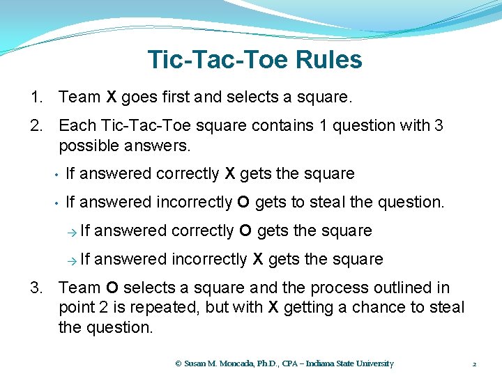 Tic-Tac-Toe Rules 1. Team X goes first and selects a square. 2. Each Tic-Tac-Toe