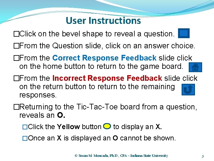 User Instructions �Click on the bevel shape to reveal a question. �From the Question