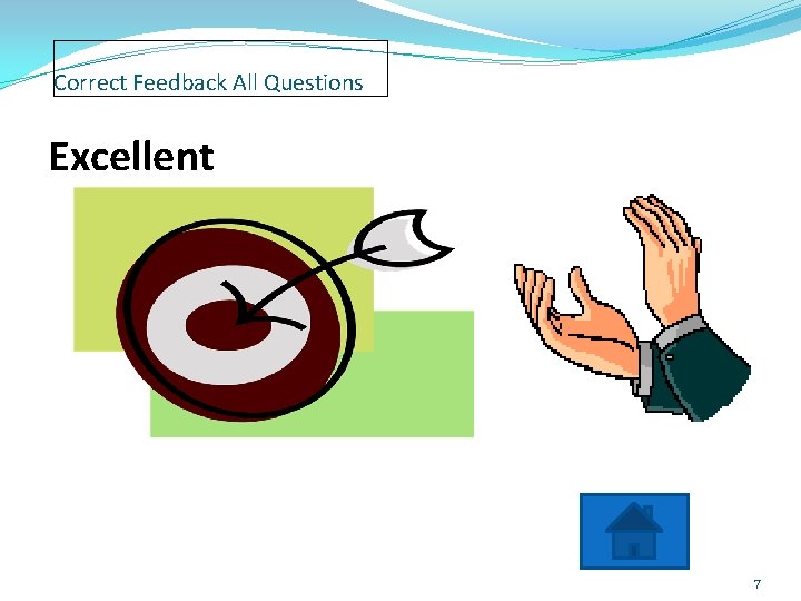 Correct Feedback All Questions Excellent 7 