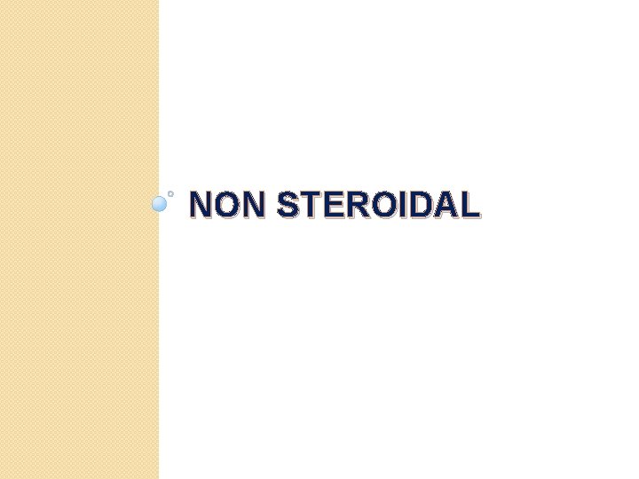 NON STEROIDAL 