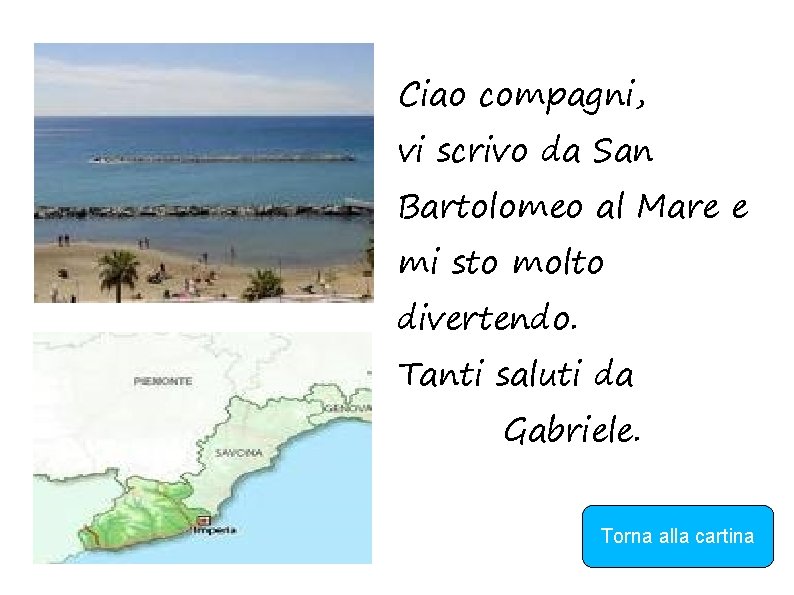 Ciao compagni, vi scrivo da San Bartolomeo al Mare e mi sto molto divertendo.