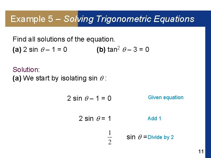 Example 5 – Solving Trigonometric Equations Find all solutions of the equation. (a) 2