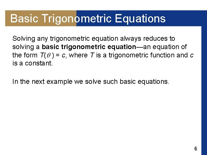 Basic Trigonometric Equations Solving any trigonometric equation always reduces to solving a basic trigonometric
