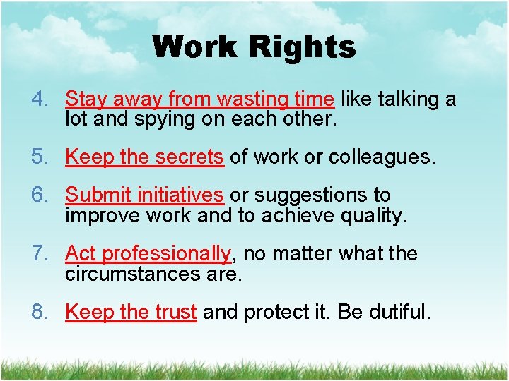 Work Rights 4. Stay away from wasting time like talking a lot and spying