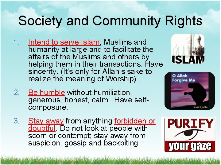 Society and Community Rights 1. Intend to serve Islam, Muslims and humanity at large