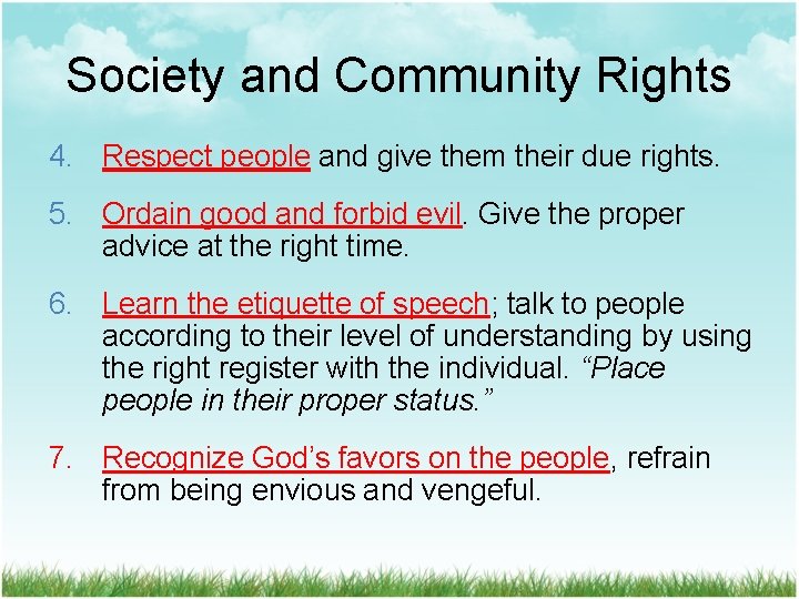 Society and Community Rights 4. Respect people and give them their due rights. 5.