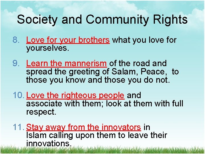 Society and Community Rights 8. Love for your brothers what you love for yourselves.